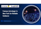 Famous Astrologer in New York for Reliable Guidance