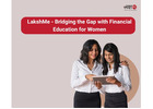 LakshMe - Bridging the Gap with Financial Education for Women