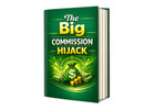 **“The Big Commission Hijack: High-Ticket Sales on Autopilot—No Calls Required”**