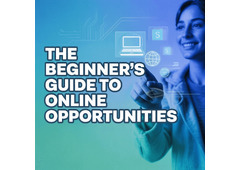 **“The Beginner’s Guide to Online Opportunities: Start Smart, Earn Confidently”**