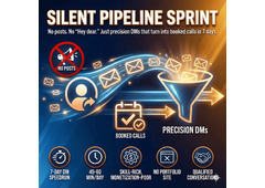 **“Silent Pipeline Sprint: 7 Days to Qualified Client Calls—No Posting Required”**