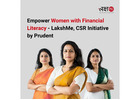 Empower Women with Financial Literacy - LakshMe, CSR Initiative by Prudent
